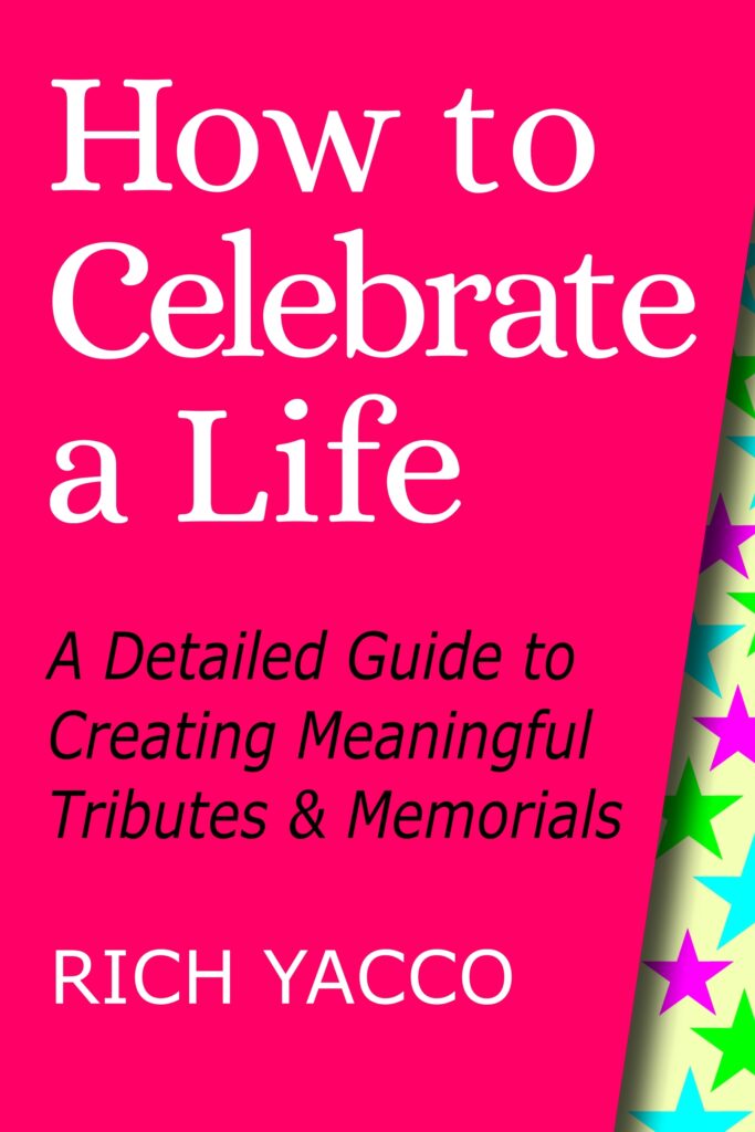 Cover of book titled "How to Celebrate a Life" with subtitle "A Detailed Guide to Meaningful Tributes & Memorials" and author name "Rich Yacco" against a red background with a lower-right corner that shows colored stars against a yellow background.